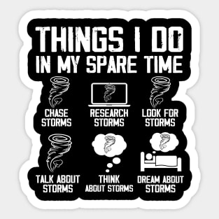 Things I Do In My Spare Time | Funny Tornado Storm Chaser Sticker
